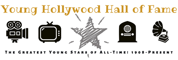 Young Hollywood Hall of Fame: Child Stars & Teen Idols